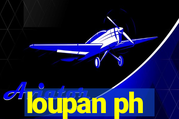 loupan ph